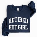  Retired Hot Girl Sweatshirt