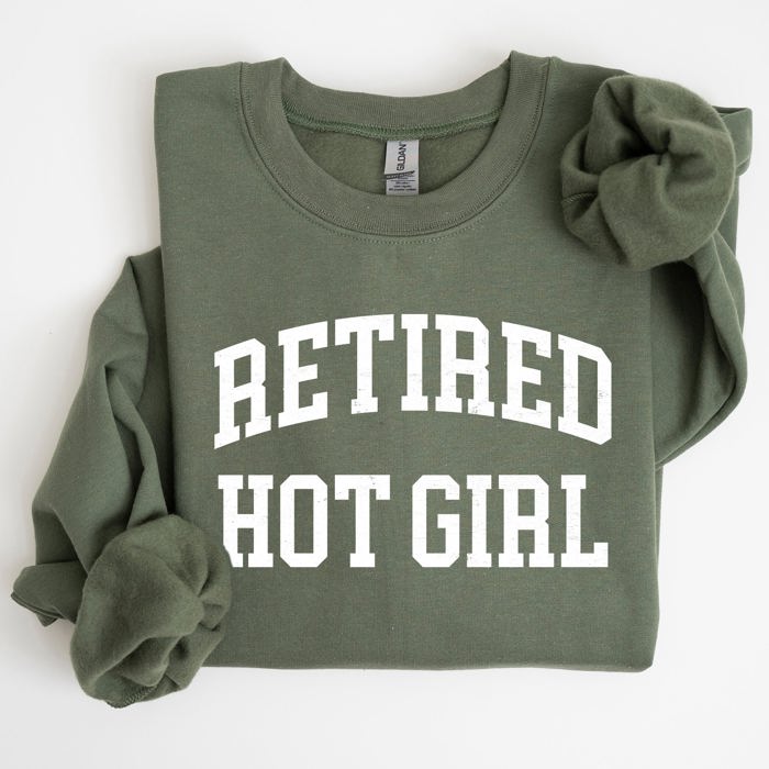 Retired Hot Girl Sweatshirt