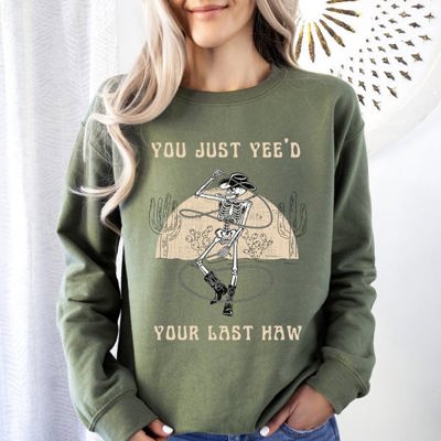 You Just Yee'd Your Last Haw, Cowboy Skeleton Rodeo Edition Vintage Inspired Sweatshirt