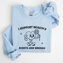 Large Light Blue I Support Women's Rights And Wrongs Feminist Statement About Equality And Empowerment Sweatshirt