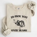 Medium Sand I'd Pick You Over Trash, Raccoon Graphic Sweatshirt