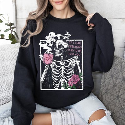 If I Had Feelings, They'd Be For You Skeleton Love Valentine's Day Graphic Sweatshirt