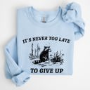  It's Never Too Late To Give Up Raccoon Graphic Illustration Cozy Thermal Sweatshirt