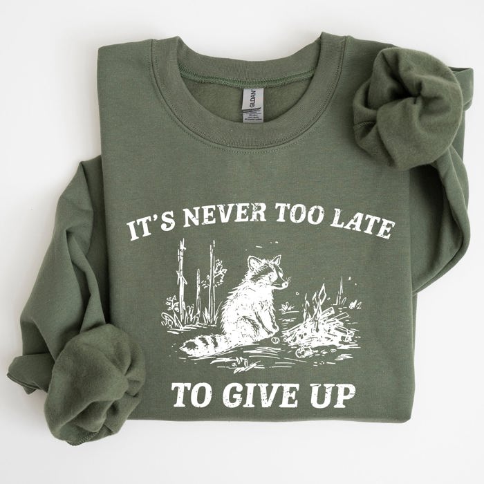 It's Never Too Late To Give Up Raccoon Graphic Illustration Cozy Thermal Sweatshirt