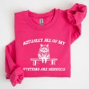XL Heliconia Bright Pink All Of My Systems Are Nervous Anxiety Raccoon Mental Health Expression Sweatshirt