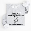 Medium Ash Light Gray Sometimes I Laugh Too Hard And Pee Myself Pig Graphic Sweatshirt Cozy Comfort For Laugh Lovers