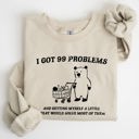 XXL Sand I Got 99 Problems Bear Classic Graphic Cozy Everyday Wear And Street Style Sweatshirt