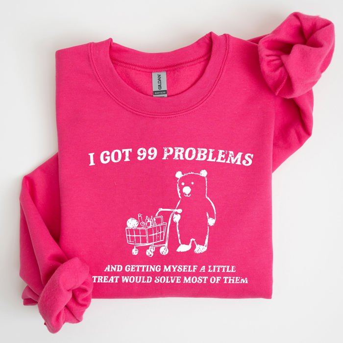 I Got 99 Problems Bear Classic Graphic Cozy Everyday Wear And Street Style Sweatshirt