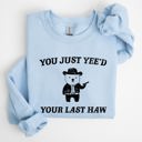 XXL Light Blue You Just Yee'd Your Last Haw Bear Meme Graphic For Casual Cozy Everyday Wear Sweatshirt