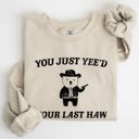 Medium Sand You Just Yee'd Your Last Haw Bear Meme Graphic For Casual Cozy Everyday Wear Sweatshirt