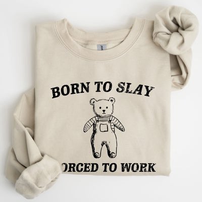 Born To Slay Forced To Work Bear Meme Aesthetic Funny Bear Meme Edition Graphic Sweatshirt