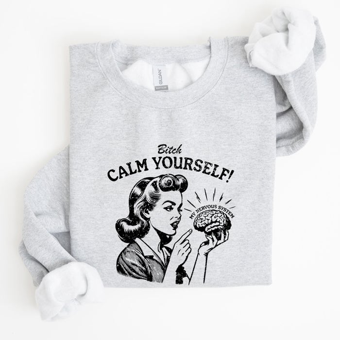 Calm Yourself De-Stress Retro Vintage Meme Design For Everyday Comfort Sweatshirt