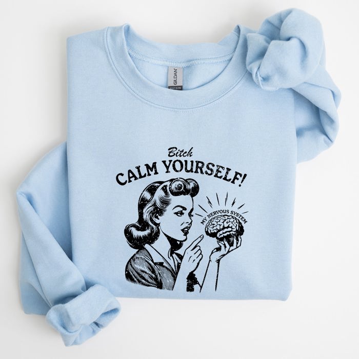 Calm Yourself De-Stress Retro Vintage Meme Design For Everyday Comfort Sweatshirt
