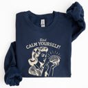 Small Navy Calm Yourself De-Stress Retro Vintage Meme Design For Everyday Comfort Sweatshirt