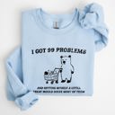 Large Light Blue I Got 99 Problems Snack Bear Meme A Playful Pop Culture Reference Limited Edition Sweatshirt