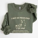 XL Military Green I Got 99 Problems Snack Bear Meme A Playful Pop Culture Reference Limited Edition Sweatshirt