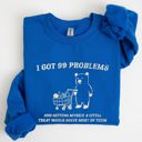 XXL Royal Blue I Got 99 Problems Snack Bear Meme A Playful Pop Culture Reference Limited Edition Sweatshirt
