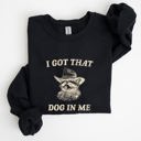 XXXL Black I Got That Dog In Me Raccoon Meme Laughing At The Internet Everyday Today Sweatshirt