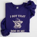 XXL Purple I Got That Dog In Me Raccoon Meme Laughing At The Internet Everyday Today Sweatshirt