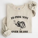  I'd Pick You Over Trash Raccoon Meme Aesthetic Funny Limited Edition Exclusive Sweatshirt