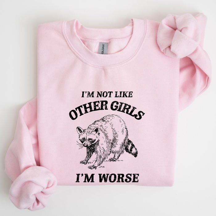 I'm Not Like Other Girls Raccoon Meme Humor Graphic Premium Limited Edition Sweatshirt