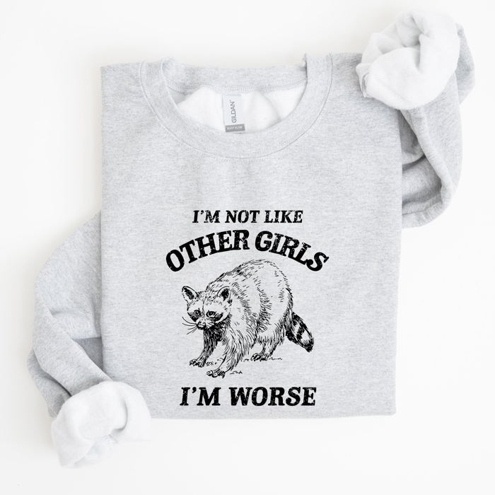 I'm Not Like Other Girls Raccoon Meme Humor Graphic Premium Limited Edition Sweatshirt