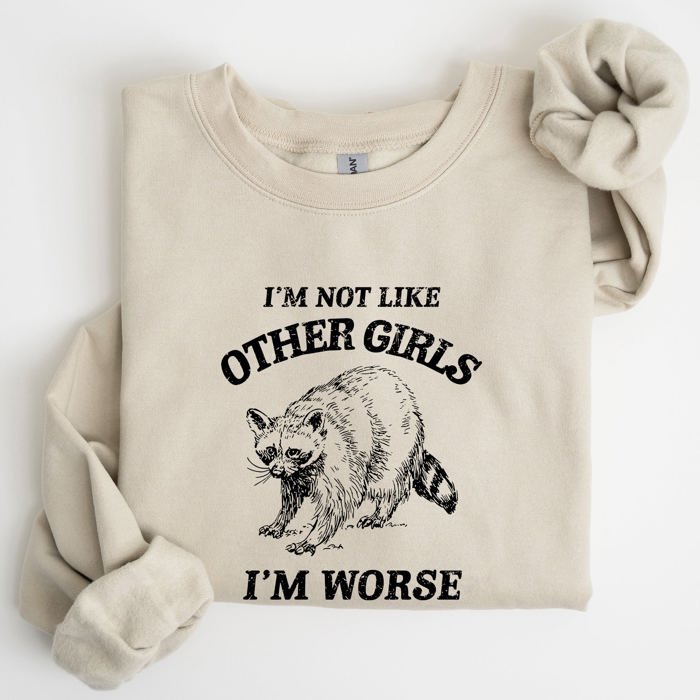 I'm Not Like Other Girls Raccoon Meme Humor Graphic Premium Limited Edition Sweatshirt