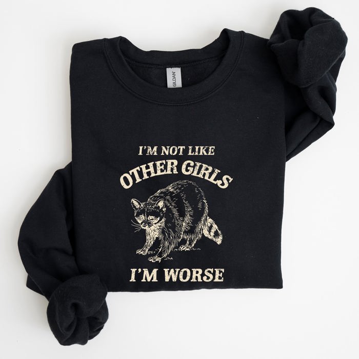 I'm Not Like Other Girls Raccoon Meme Humor Graphic Premium Limited Edition Sweatshirt