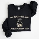 Large Black It's Always Yee Haw Bear Meme Aesthetic Funny Graphic Cozy Vintage Style Sweatshirt