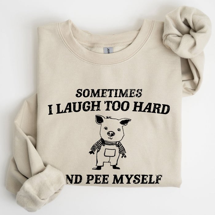 Laugh Too Hard Pee Myself Pig Meme Graphic Illustration Hilarious Pig Meme Design For Laugh Lovers Sweatshirt