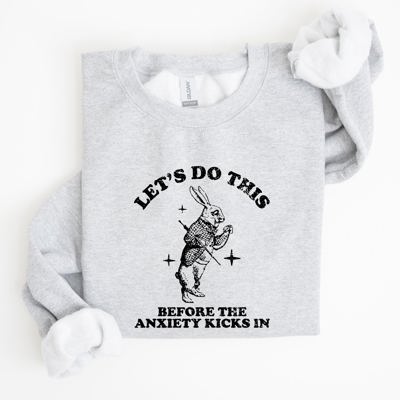 Let's Do This Before Anxiety Kicks In From Alice In Wonderland Rabbit Sweatshirt