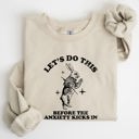 Medium Sand Let's Do This Before Anxiety Kicks In From Alice In Wonderland Rabbit Sweatshirt