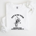 Small White Let's Do This Before Anxiety Kicks In From Alice In Wonderland Rabbit Sweatshirt