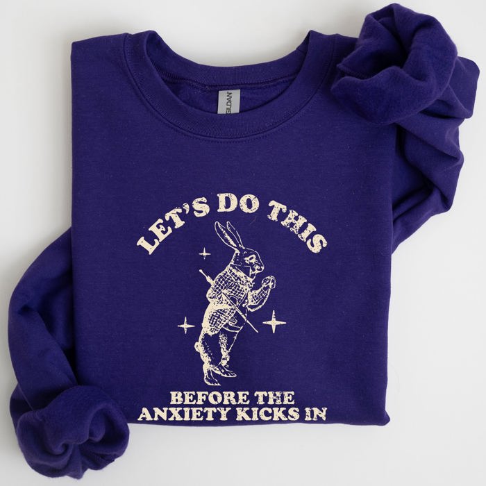 Let's Do This Before Anxiety Kicks In From Alice In Wonderland Rabbit Sweatshirt