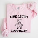 XXL Light Pink Live Laugh Lobotomy Bear Meme Collection Inspired Graphic Pop Culture Reference Sweatshirt