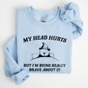 Large Light Blue My Head Hurts Bear Sick Meme Aesthetic Funny Graphic Premium Soft Cotton Sweatshirt
