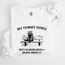 Small White My Tummy Hurts Raccoon Meme Relatable Humor For Cozy Comfort All Day Laughs Sweatshirt