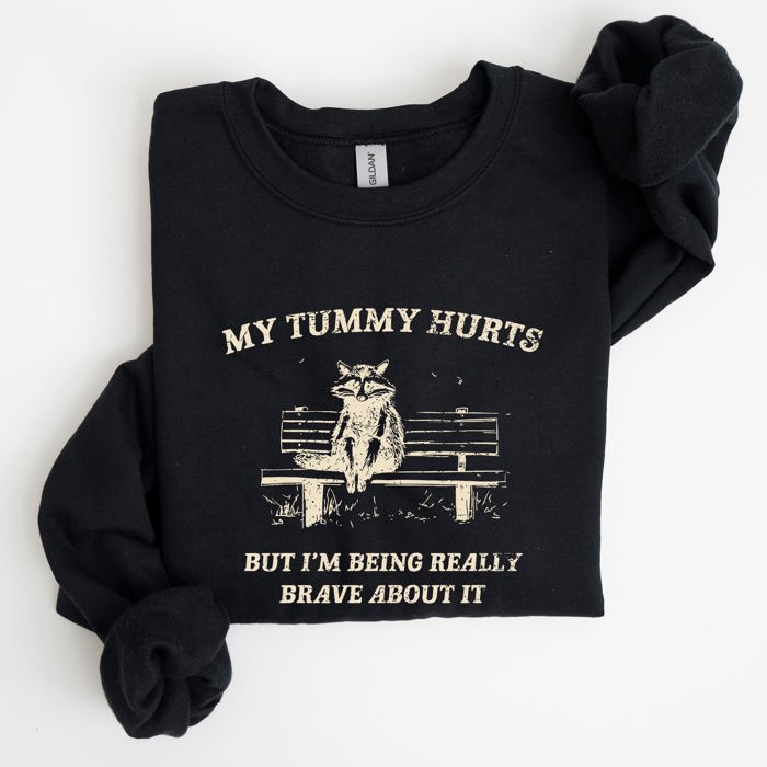 My Tummy Hurts Raccoon Meme Relatable Humor For Cozy Comfort All Day Laughs Sweatshirt