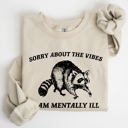 Medium Sand Sorry About The Vibes Mentally Ill Raccoon Meme Aesthetic Funny Edition Sweatshirt