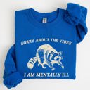 XL Royal Blue Sorry About The Vibes Mentally Ill Raccoon Meme Aesthetic Funny Edition Sweatshirt