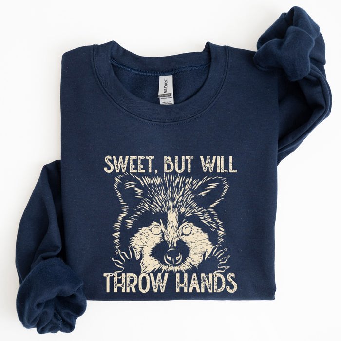 Sweet But Will Throw Hands Raccoon Illustration Expression Of Attitude And Sass Graphic Sweatshirt