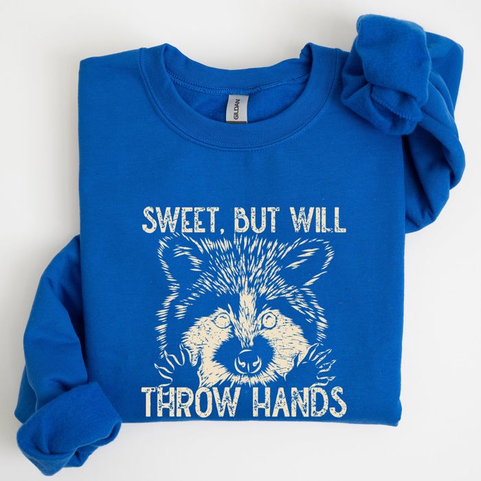 Sweet But Will Throw Hands Raccoon Illustration Expression Of Attitude And Sass Graphic Sweatshirt