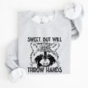XXXL Ash Light Gray Sweet But Will Throw Hands Raccoon Illustration Expression Of Attitude And Sass Graphic Sweatshirt