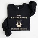  They Call Me Ranch Bear Meme Graphic Art Quote For Meme Lovers And Humor Fans Sweatshirt