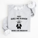 XXL Ash Light Gray They Call Me Ranch Bear Meme Graphic Art Quote For Meme Lovers And Humor Fans Sweatshirt