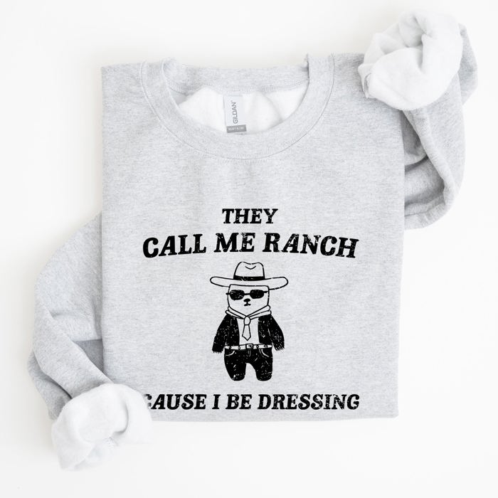They Call Me Ranch Bear Meme Graphic Art Quote For Meme Lovers And Humor Fans Sweatshirt