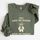 XXXL Military Green They Call Me Ranch Bear Meme Graphic Art Quote For Meme Lovers And Humor Fans Sweatshirt
