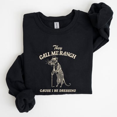 They Call Me Ranch Rat Meme Iconic Internet Meme For Bold Streetwear Statement Sweatshirt