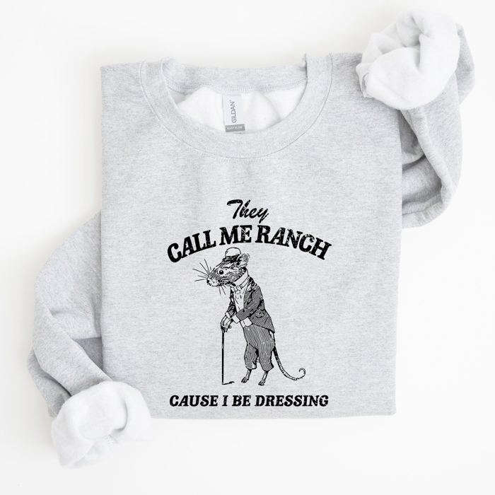 They Call Me Ranch Rat Meme Iconic Internet Meme For Bold Streetwear Statement Sweatshirt