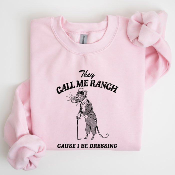 They Call Me Ranch Rat Meme Iconic Internet Meme For Bold Streetwear Statement Sweatshirt